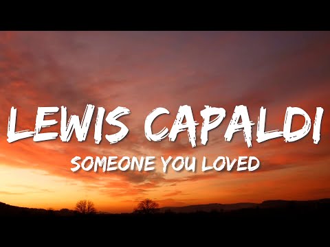 Lewis Capaldi - Someone You Loved (Lyrics)