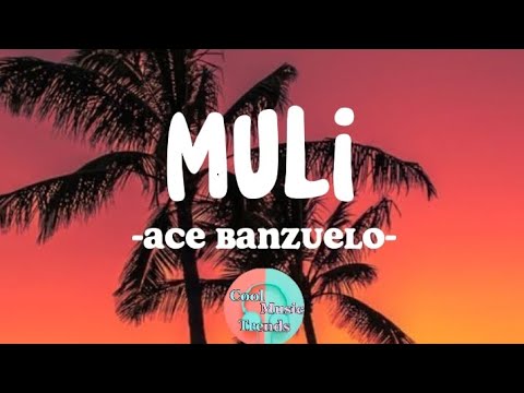 Muli - Ace Banzuelo - Lyric Video #muli #acebanzuelo