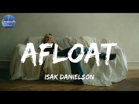 Isak Danielson - Afloat (Lyrics)