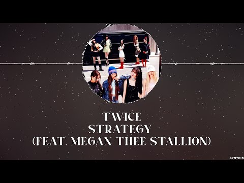 TWICE - STRATEGY (FEAT. MEGAN THEE STALLION) [LYRICS]