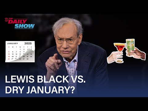 Lewis Black Celebrates the End of Dry January and Other Ridiculous Drinking Trends | The Daily Show