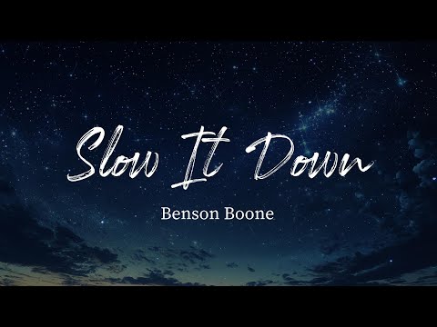 Slow It Down - Benson Boone (Lyrics)