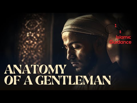 Anatomy Of A Gentleman (Be A Man)