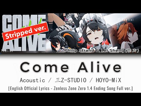 Come Alive Stripped ver. - HOYO-MiX | Official English Lyrics Full ZZZ 1.4 Ending Theme Acoustic