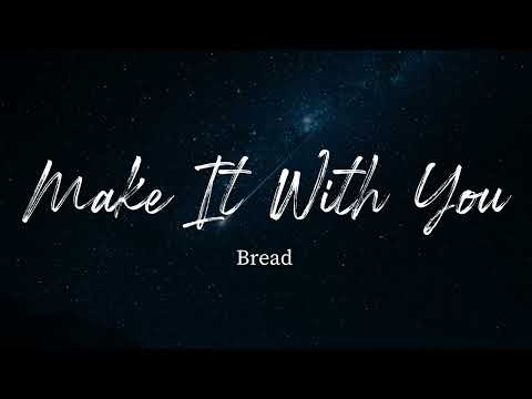 Bread - Make It With You (Lyrics)