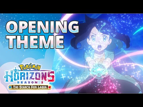 Pokémon Horizons: Season 2—The Search for Laqua Opening Theme | My Favorite Pokémon