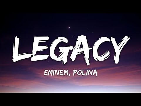 Eminem - Legacy (Lyrics) ft. Polina