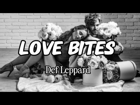 Def Leppard - Love Bites (Lyrics)