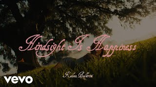 Kelsea Ballerini - Hindsight Is Happiness (Official Lyric Video)