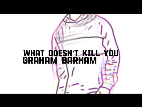 Graham Barham - what doesn’t kill ya ( lyrics + visualizer) @grahambarham