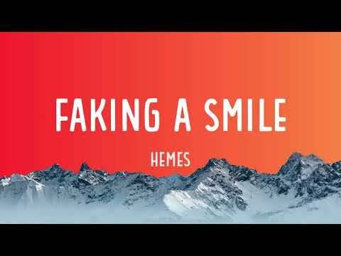 Hemes - Faking A Smile (Lyrics)