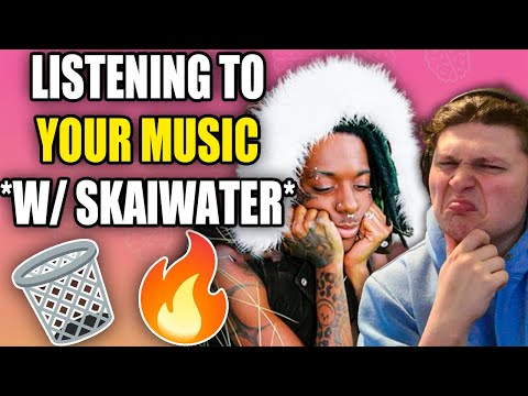 Listening To YOUR MUSIC *With SKAIWATER*