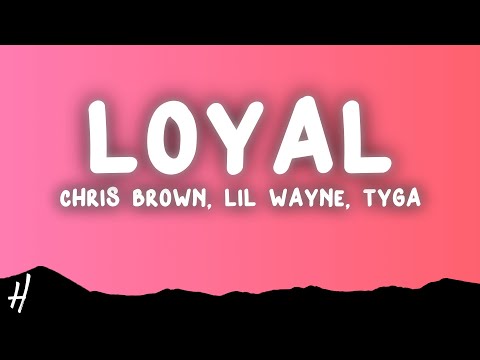 Chris Brown - Loyal (Lyrics) ft. Lil Wayne, Tyga