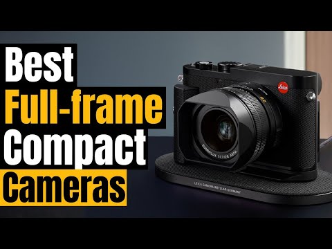 Best Full-Frame Compact Cameras in 2025 | Don't Choose Wrong! (I did at first)