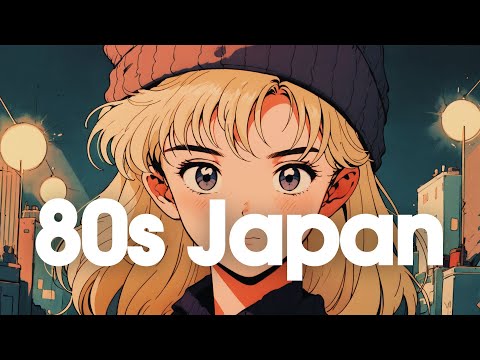 [𝐏𝐥𝐚𝐲𝐥𝐢𝐬𝐭]80s Japanese Lofi | Nostalgic Chill Vibes :