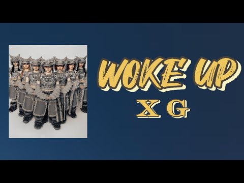 Woke Up - XG | Lyric Video