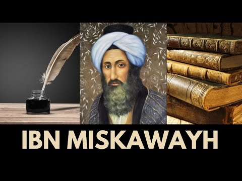 The Librarian and Social Reformer: Ibn Miskawayh ابن مسكويه