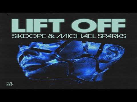 Sikdope & Michael Sparks - Lift Off  (Lyric Video)