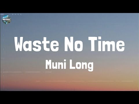 Muni Long - Waste No Time (Lyrics)