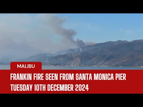 Franklin Fire in Malibu from Santa Monica Pier | 10th December 2024