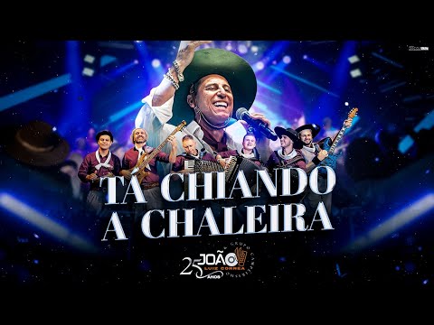 TÁ CHIANDO A CHALEIRA - João Luiz Corrêa & Grupo Campeirismo ( DVD 25 anos de Carreira) 4k 2024