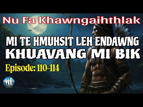 MI TE HMUHSIT LEH ENDAWNG KHUAVANG MI BIK (110-114)