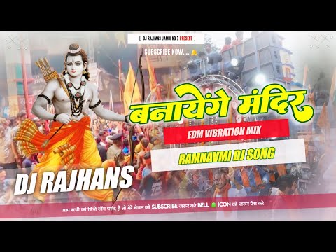 Banayenge Mandir Nas Nas Me Jo Khun Bahe Viral Ramnavami EDM Style Dj Remix Dj Rajhans Jamui