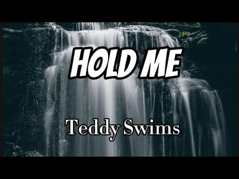 Teddy Swims - Hold Me (Lyrics)