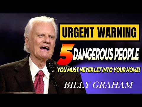 URGENT WARNING: 5 DANGEROUS People You Must NEVER Let Into Your Home! | Billy Graham Sermons