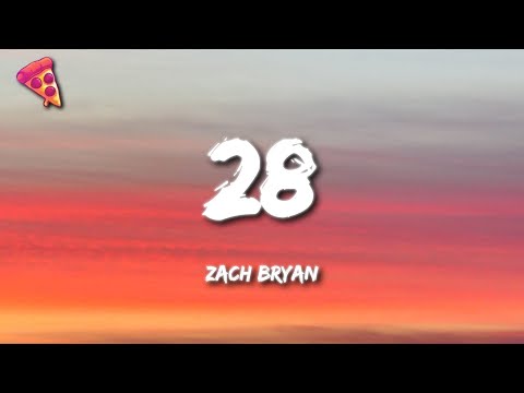 Zach Bryan - 28 (Lyrics)