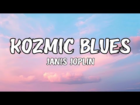 Janis Joplin - Kozmic Blues (Lyrics)