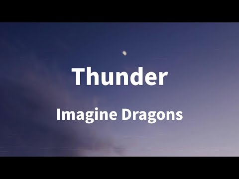 Imagine Dragons - Thunder (Lyrics)