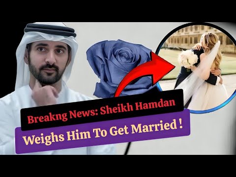 Breakng News: Sheikh Hamdan Weighs Him To Get Married ! |Sheikh Hamdan |Fazza |Crown Prince Of Dubai