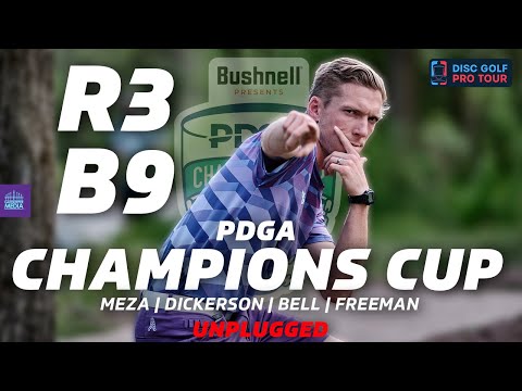 2024 PDGA Champions Cup | R3B9 | Meza, Dickerson, Bell, Freeman | UNPLUGGED