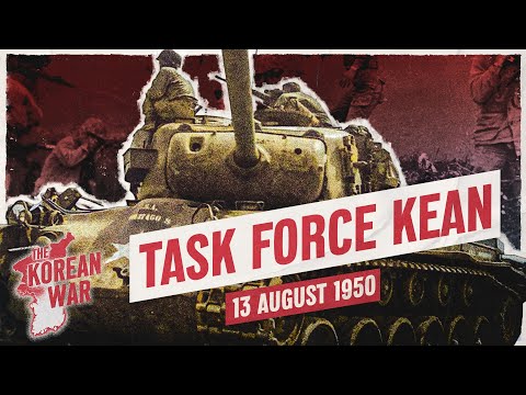 The Korean War Week 008 - The First UN Counterattack - August 13, 1950