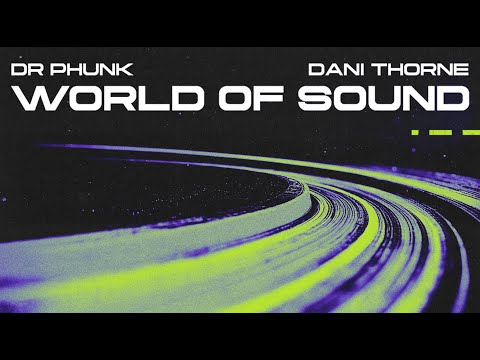 Dr Phunk & Dani Thorne - World of Sound {Visualizer}