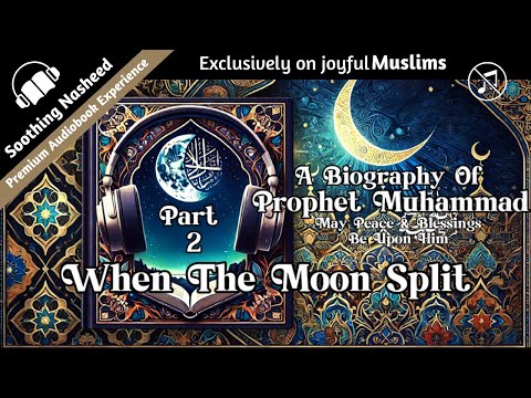 (2) When the Moon Split by Safi-ur-Rahman Mubarakpuri | Islamic Audiobook | No Music eBook Available