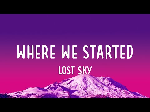 Lost Sky - Where We Started (Lyrics)