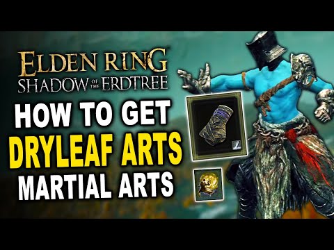 Elden Ring Shadow Of The Erdtree | How to Get Dryleaf Arts Location Guide (New DLC Weapon)