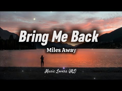 Miles Away - Bring Me Back (Lyrics) ft. Claire Ridgely