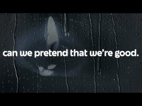 daniel seavey - can we pretend that we're good? (lyrics)