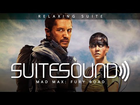 Mad Max: Fury Road - Ultimate Relaxing Suite