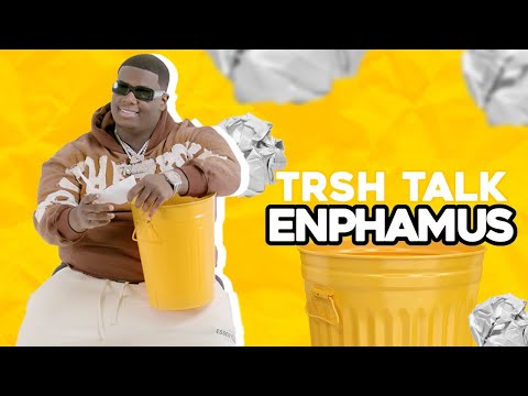 Enphamus On Ignoring Red Flags, Shower Sex, Being A Chill Guy & More! | TRSH TALK Interview