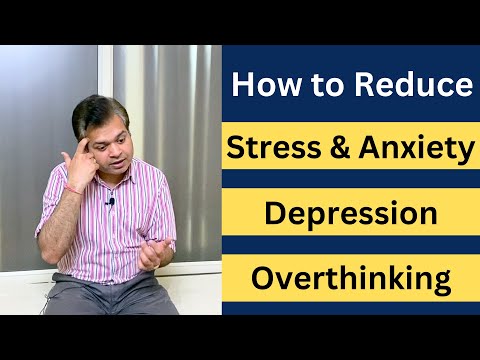 How to reduce Stress and Anxiety, Depression Treatment, How to Relax your Mind, Overthinking