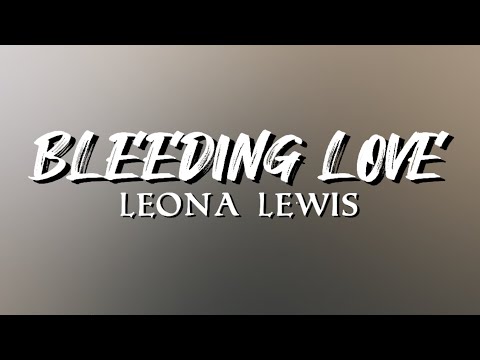 Bleeding Love - Leona Lewis | Lyric Video