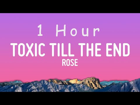 ROSÉ - toxic till the end (Lyrics) | 1 hour