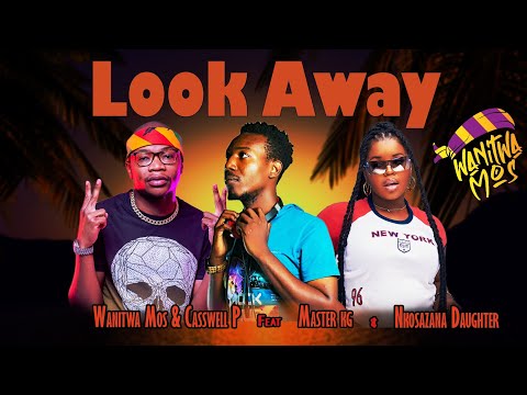 Wantwa Mos & Casswell P - Look Away (ft. Master KG & Nkosazana Daughter)