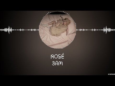 ROSÉ - 3AM [LYRICS]