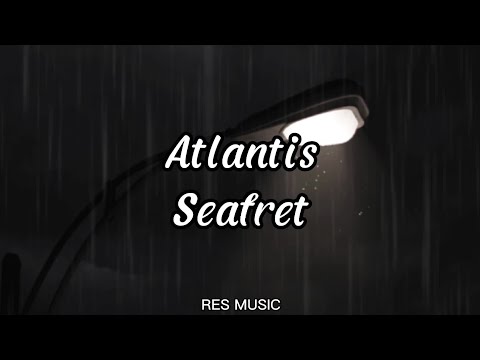 Atlantis - Seafret (Speed Up+Lyrics)