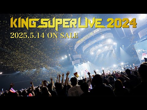 【Trailer】KING SUPER LIVE 2024 Blu-ray【2025.5.14 RELEASE】